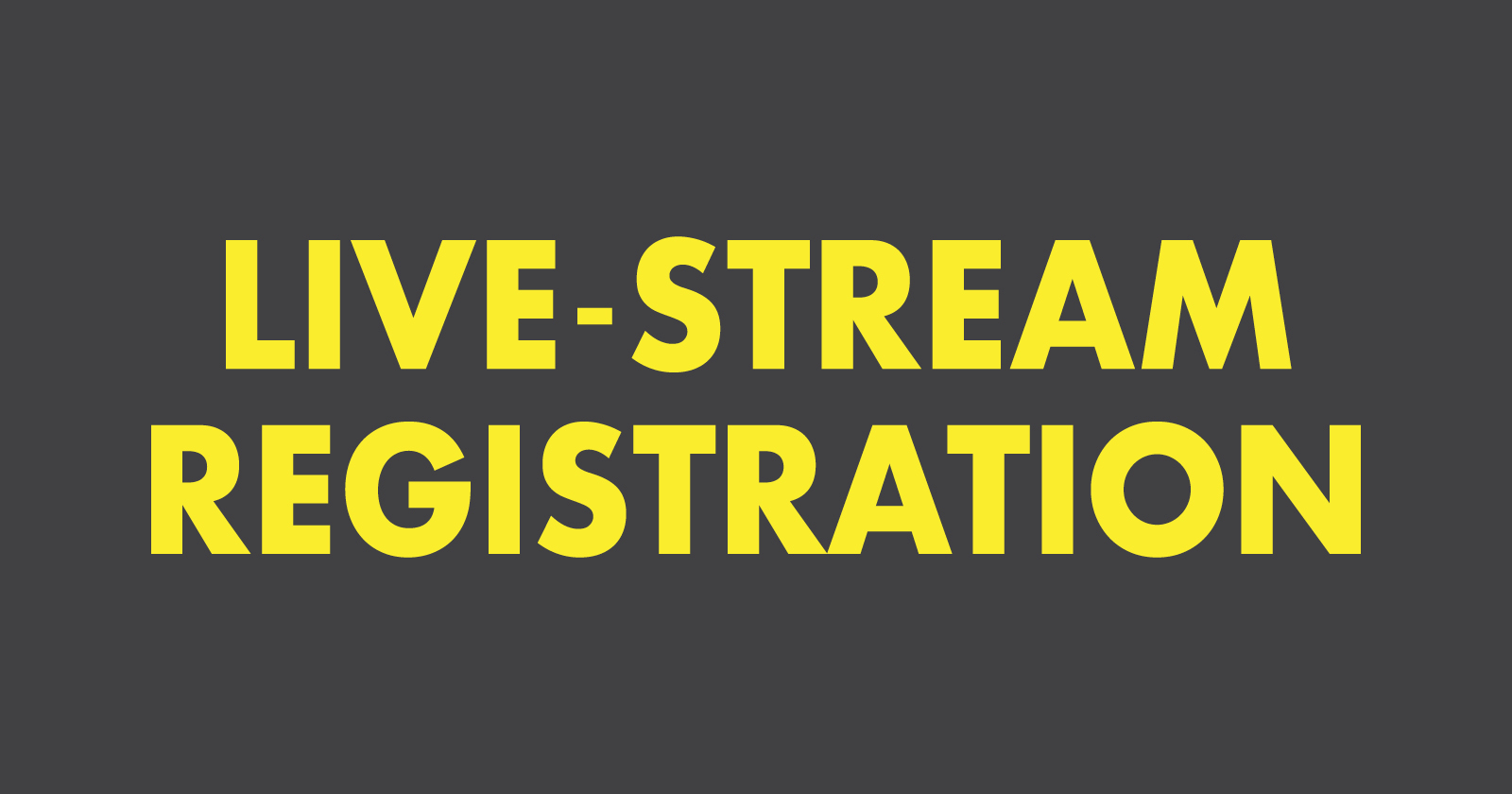 Live-stream Registration
