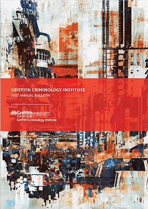 Cover of the 2022 Griffith Criminology Institute Bulletin